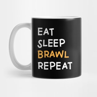 Eat,  Sleep, Brawl Repeat (Ver.5) Mug